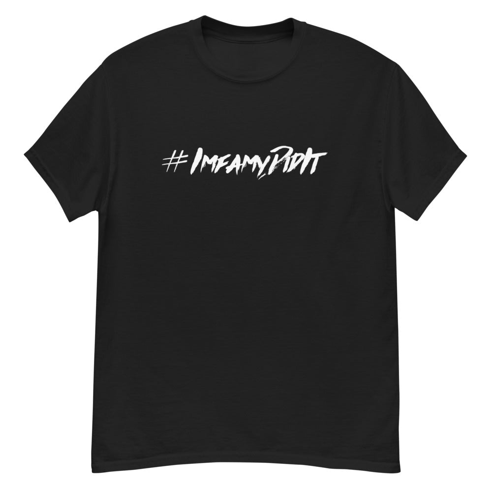 #IMFAMYDIDIT BLK Men's heavyweight tee #IMFD