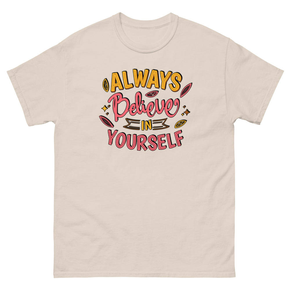 Always Believe in Yourself Heavyweight T Shirt Good Vibes