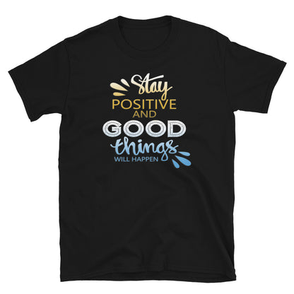 Stay Positive Basic Softstyle Unisex T-Shirt Good Vibes