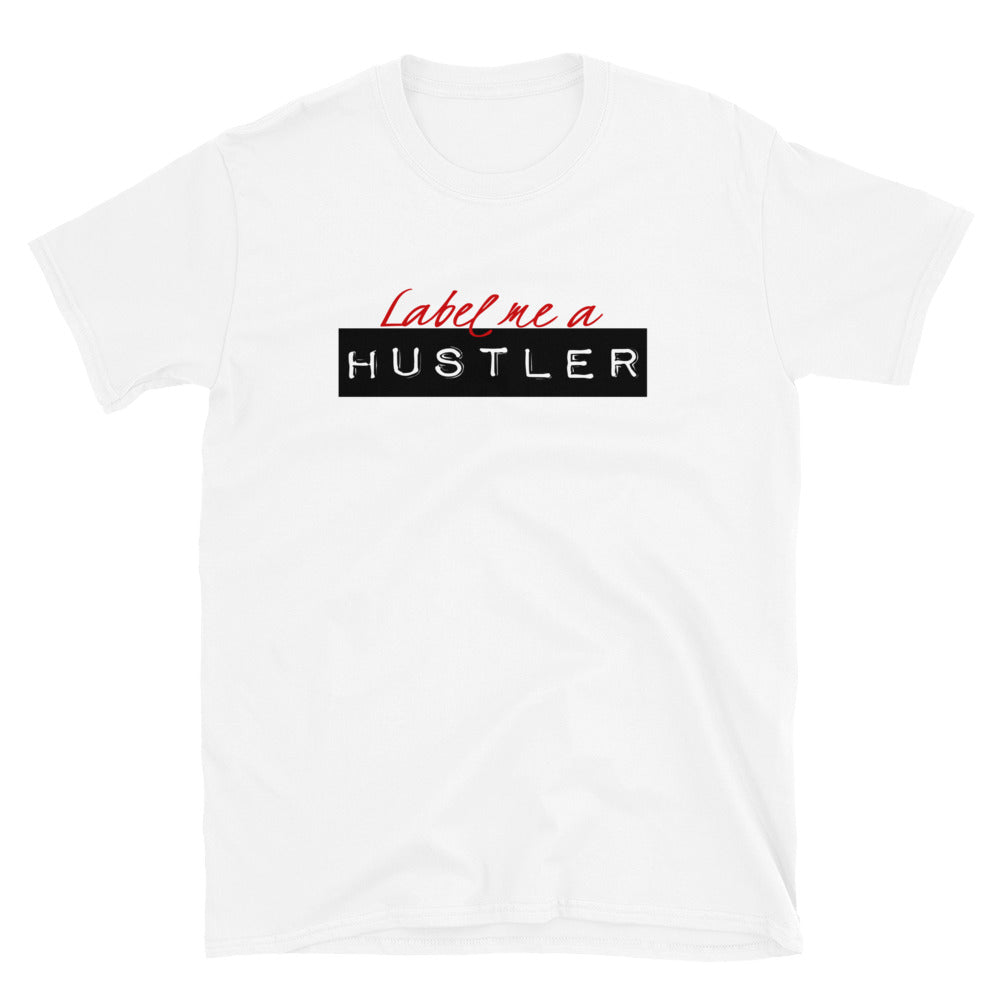 LABEL ME A HUSTLER Basic Softstyle Short-Sleeve Unisex T-Shirt